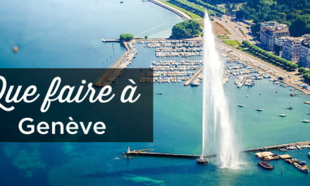 5 choses à faire à Genève (Suisse)